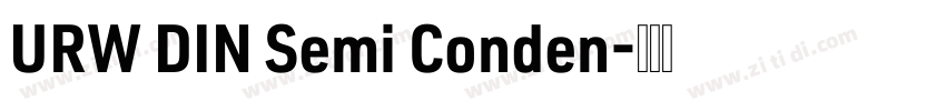 URW DIN Semi Conden字体转换 URW DIN Semi Conden字体转换